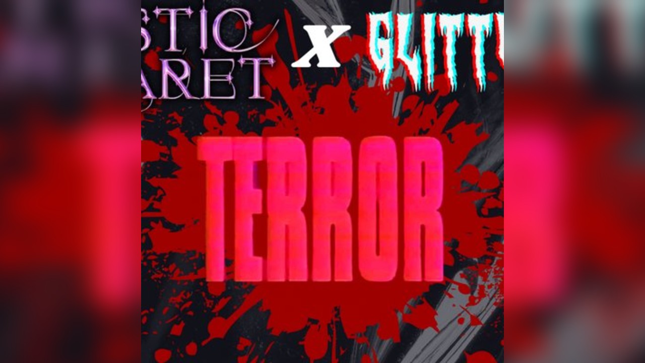 The Plastic Cabaret X Glitterfye present: TERROR