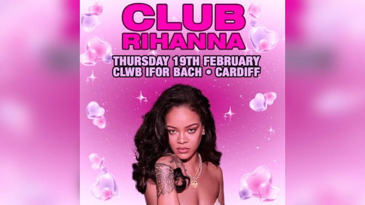 CLUB RIHANNA - The Ultimate Rihanna Night (Cardiff)