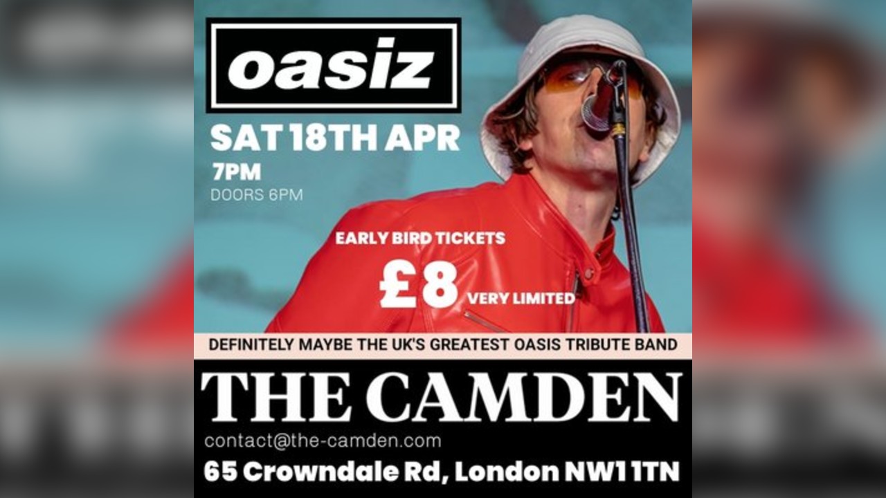 OASIZ - The UKs Greatest Oasis Tribute Live at The Camden