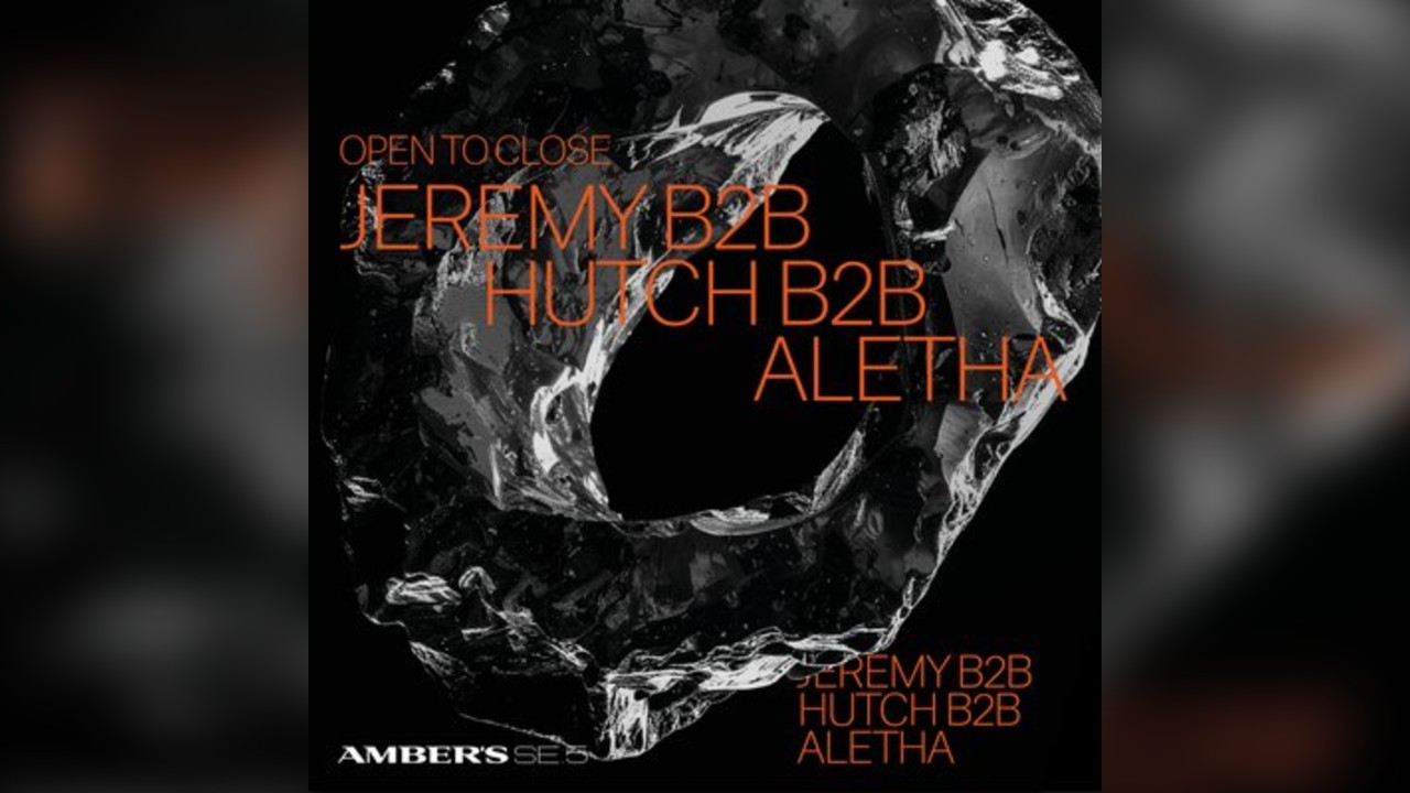 Jeremy B2B Hutch B2B Aletha (Open to Close) £5 Tickets