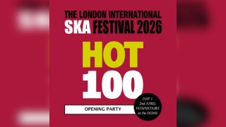 The London Int'l Ska Festival 2026 opening party: HOT100