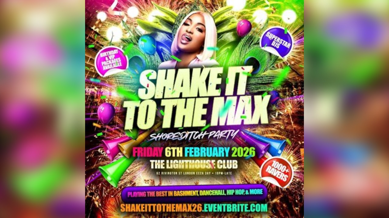 Shake It To The Max - Shoreditch Party