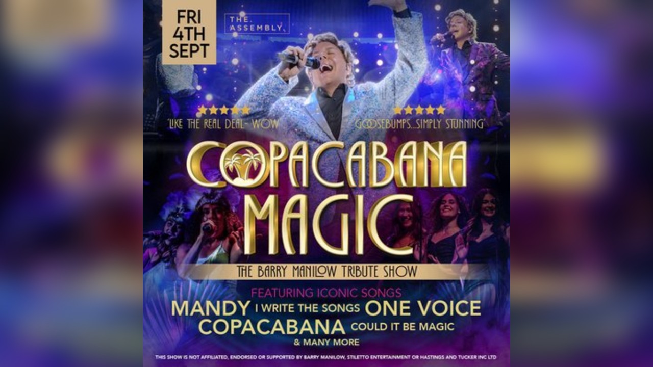 COPACABANA MAGIC - The Barry Manilow Tribute Show Fri 04/09/26
