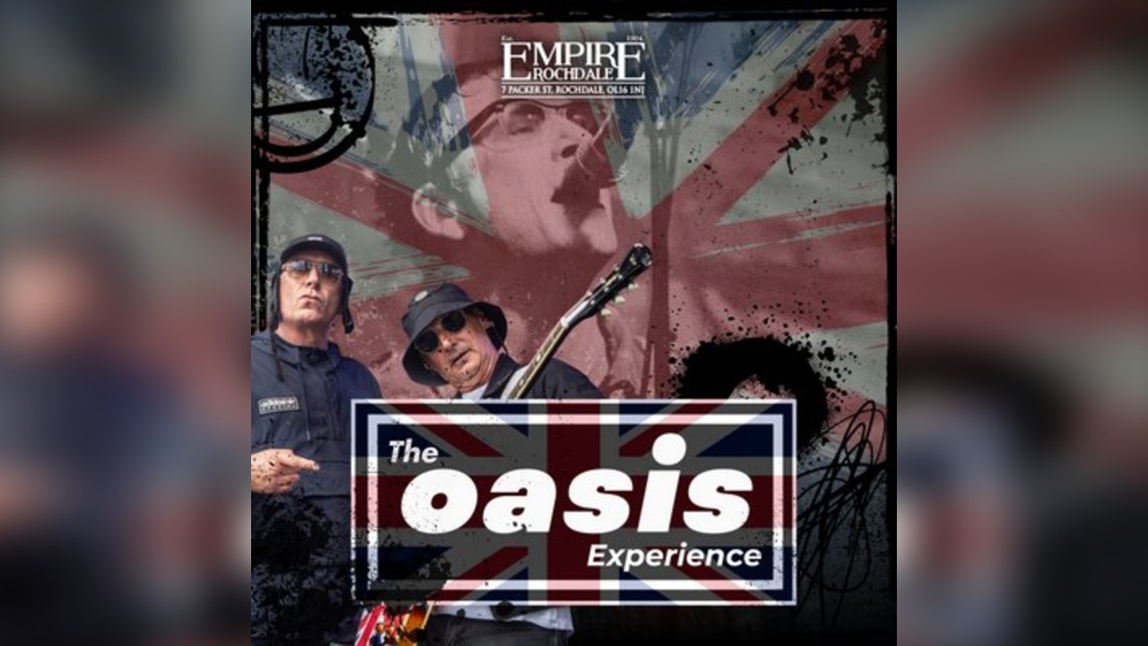 The Oasis Experience. Live at Empire Rochdale