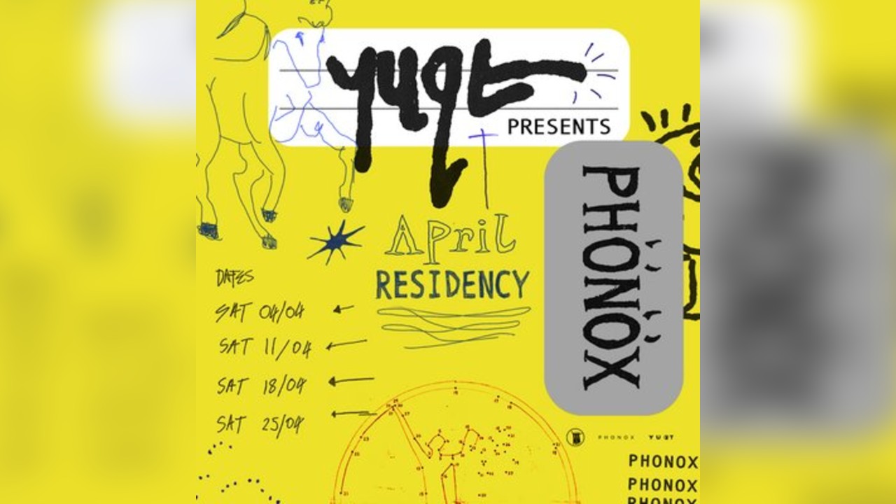 Y U QT: 4 Saturdays at Phonox (25th April)