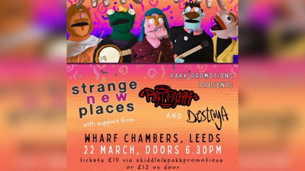 Strange New Places | Wharf Chambers | 22/03/26