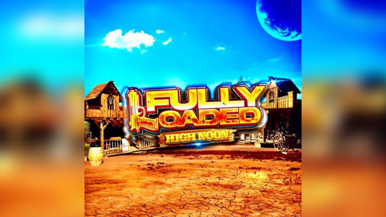 Fully Loaded Presents HIGH NOON