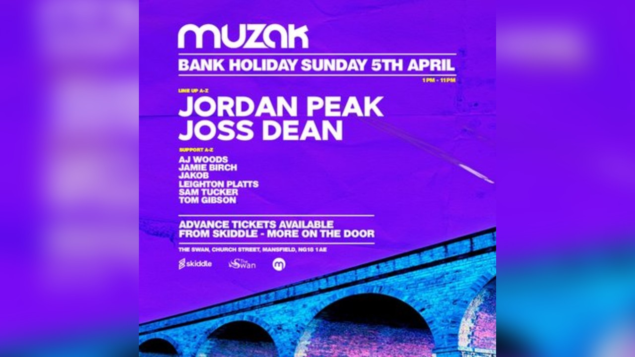 Muzak Easter Bank Holiday : Jordan Peak & Joss Dean + More