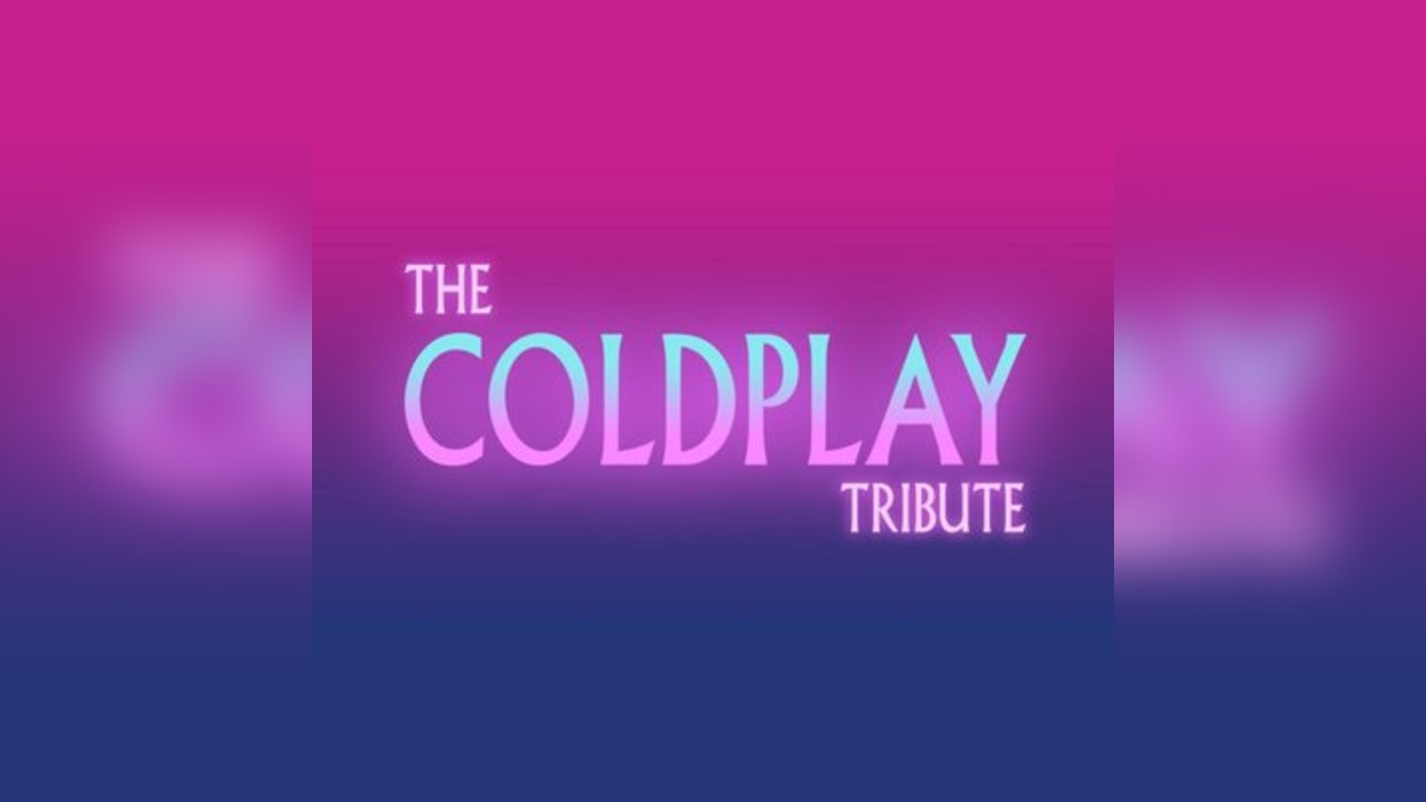 The Coldplay Tribute. Lve at Empire Rochdale
