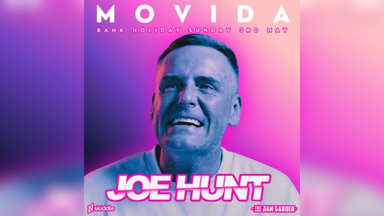 MOVIDA 'Start Of Summer Party' With JOE HUNT May 3rd 2026