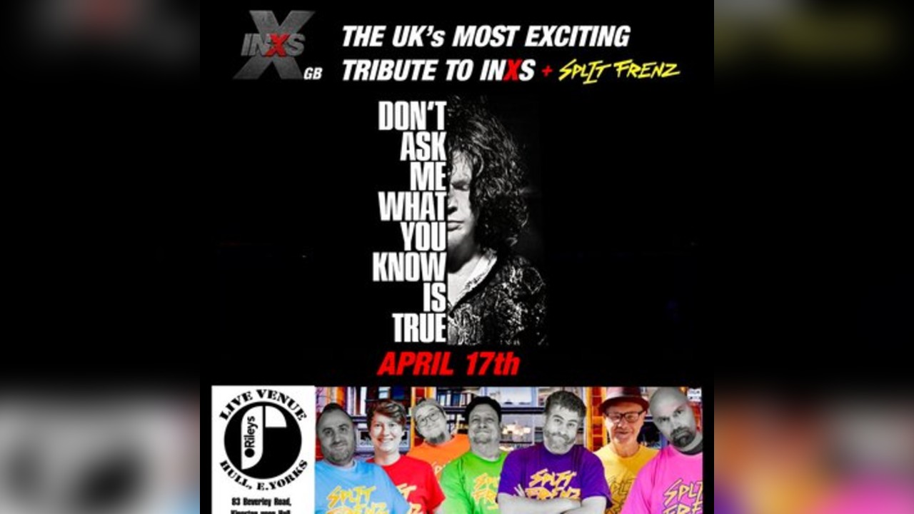 INXS (GB) plus Splitz Frenz support at O'Rileys