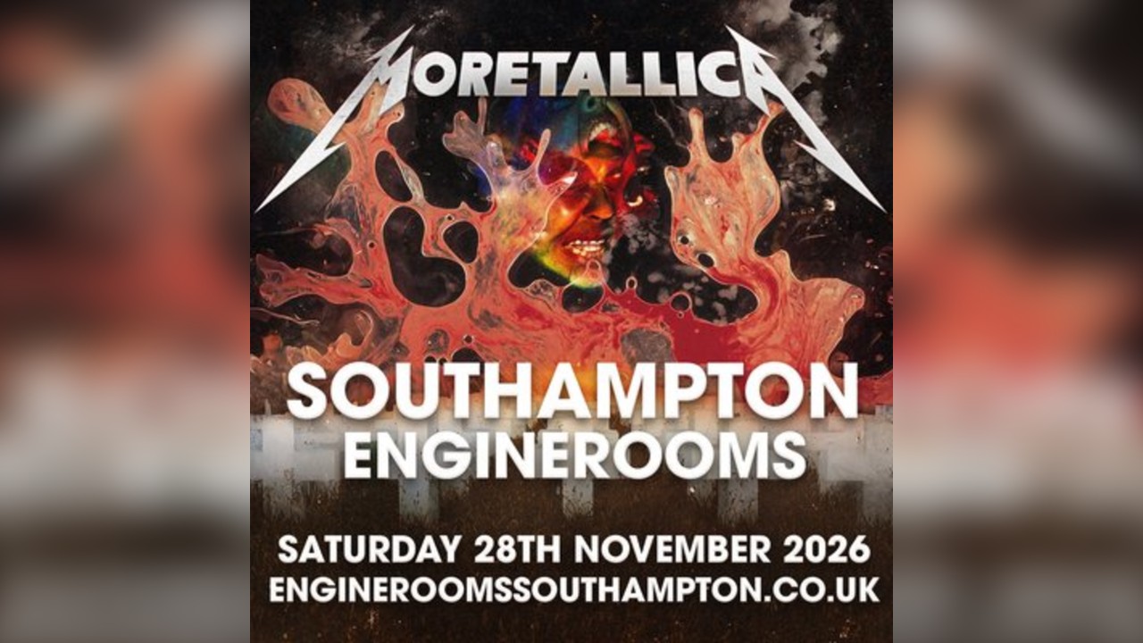 Moretallica | Southampton