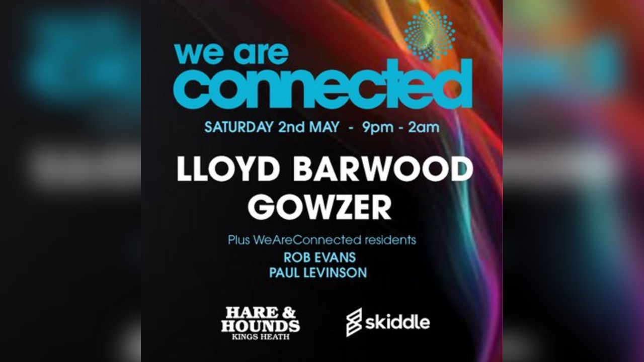 WeAreConnected with Lloyd Barwood and Gowzer