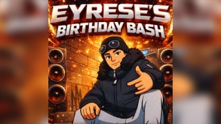 Eyrese's Birthday Bash