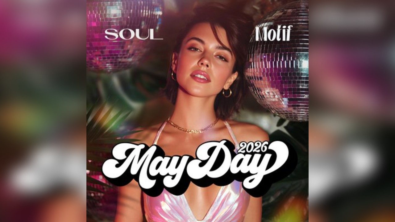 May Day 2026 @ SOUL & MOTIF