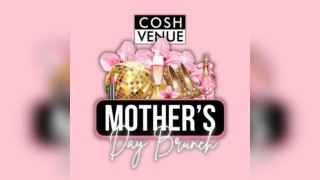 Cosh Venue: Mother's Day Brunch