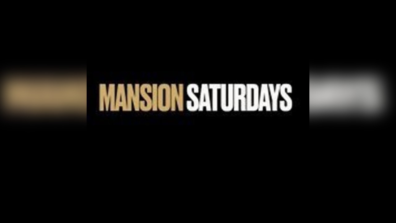 Mansion Saturdays