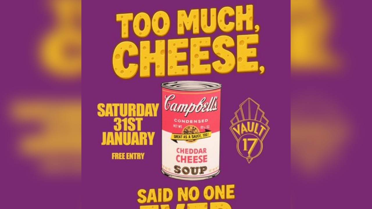 TOO MUCH CHEESE? NEVER - Free entry