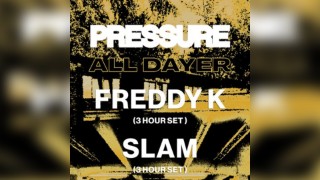 PRESSURE: Freddy K & Slam