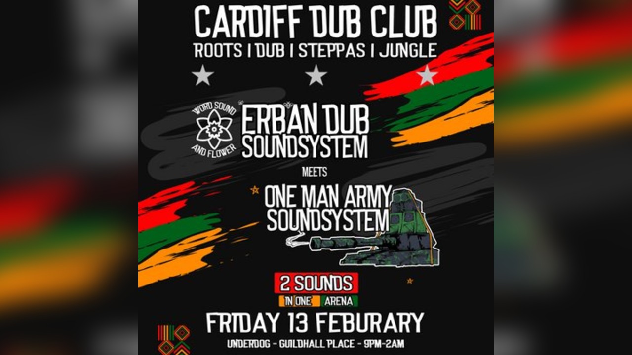 Cardiff Dub Club | Erb'An Dub meets One Man Army Soundsystem