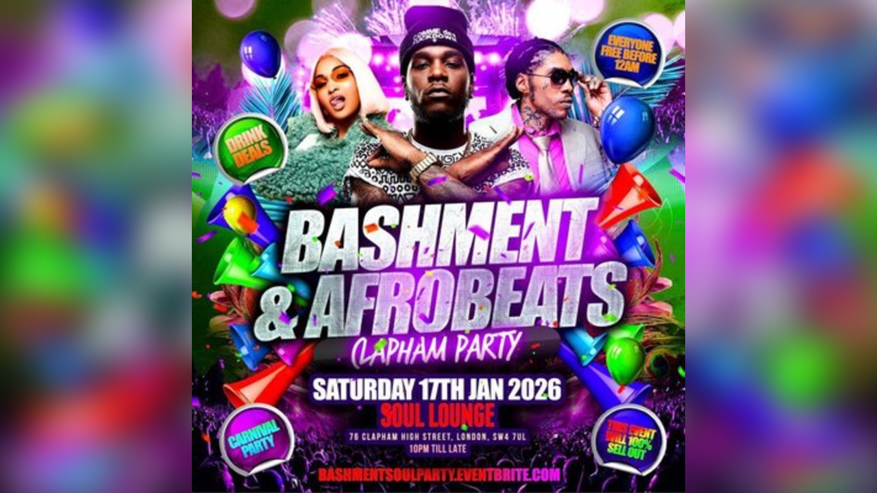 Bashment & Afrobeats Clapham Party  Everyone Free Before 12AM