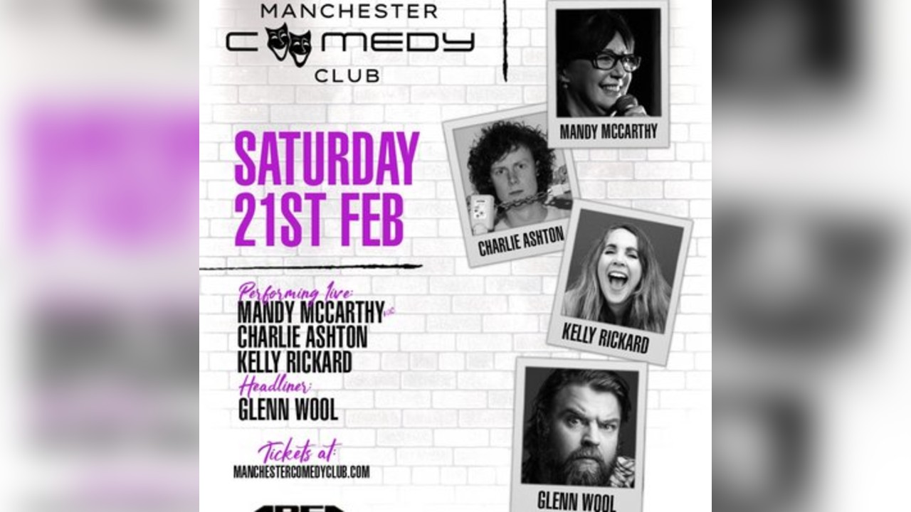 Manchester Comedy Club presents: GLENN WOOL AND FRIENDS