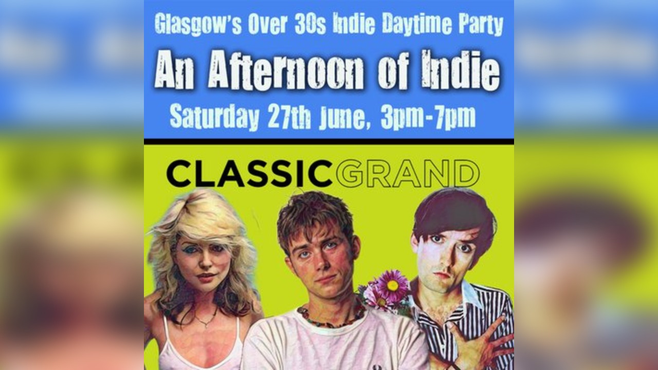 An Afternoon of Indie: GLASGOW (30+ only), 3pm-7pm