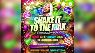 Shake It To The Max - Shoreditch Party