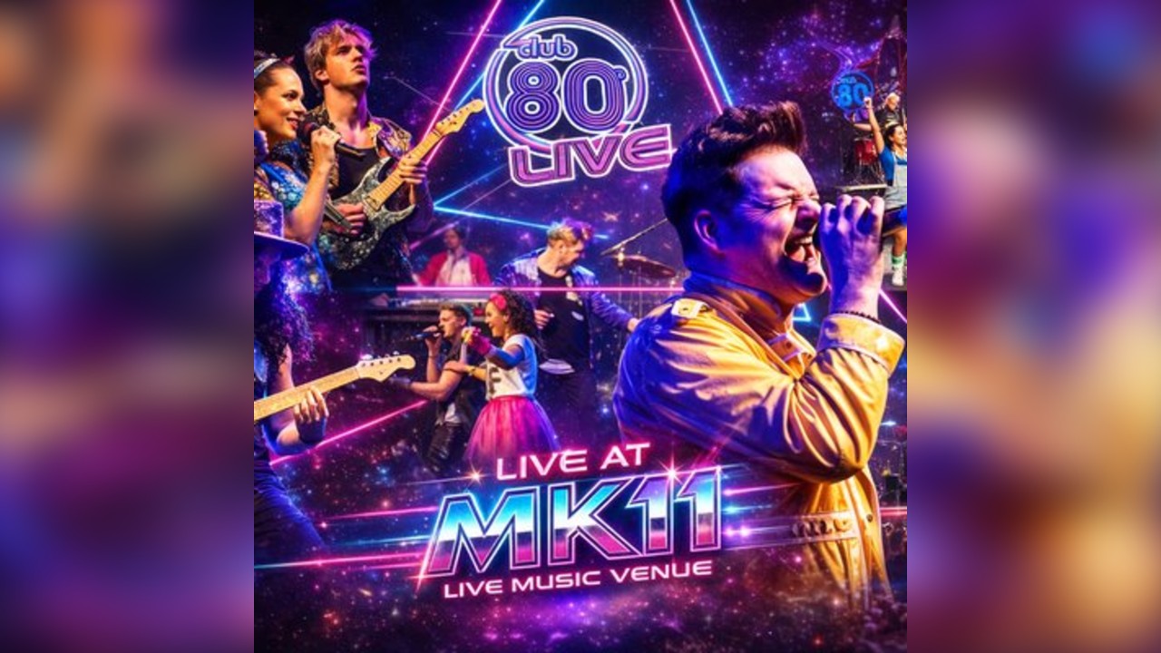 80's Club Live - Day Time Show - MK11 Milton Keynes - 24.05.26