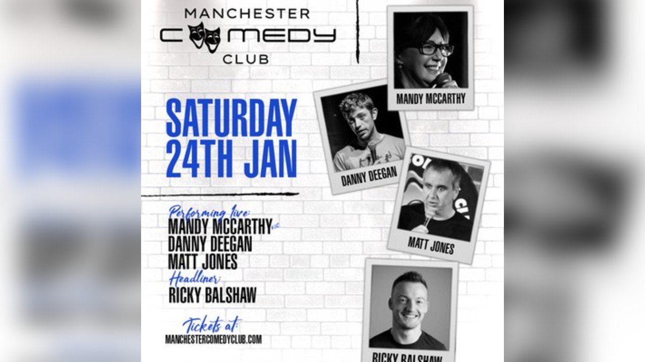 Manchester Comedy Club presents: RICKY BALSHAW AND FRIENDS