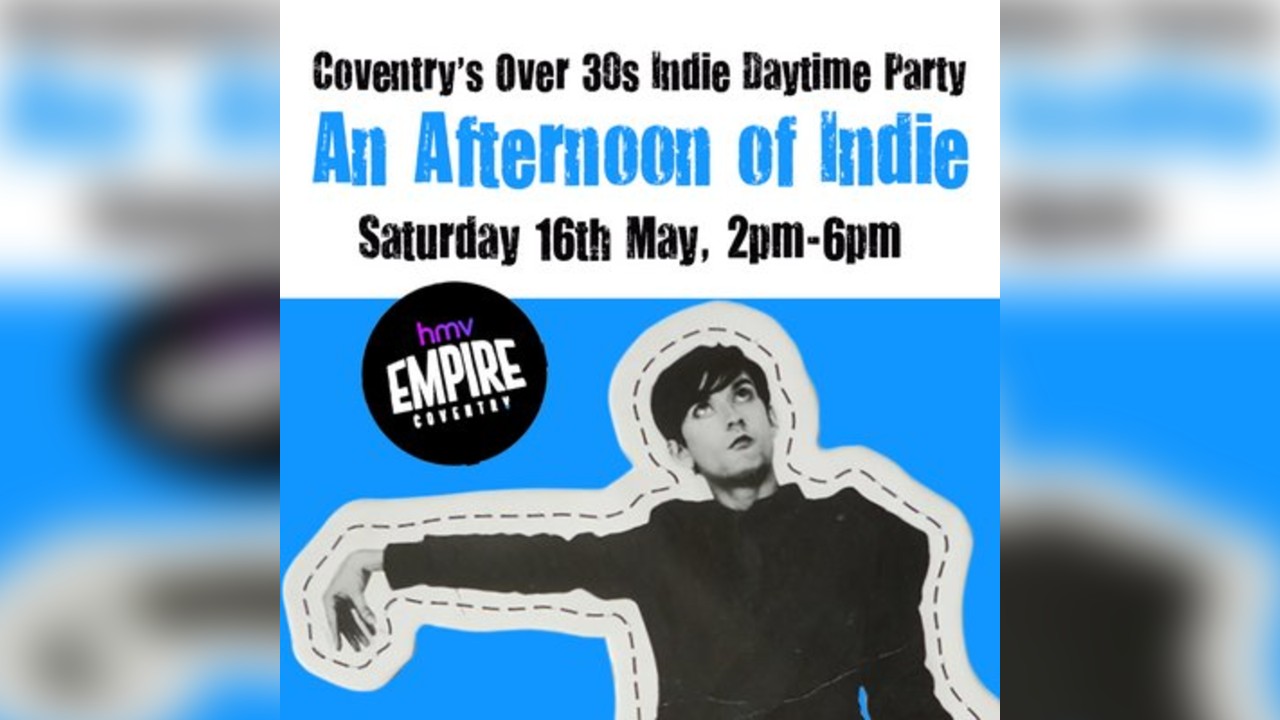 An Afternoon of Indie: COVENTRY, 3pm-7pm (Over 30s Only)