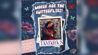 Tamara S - 'Where Are The Butterflies?' Album Launch