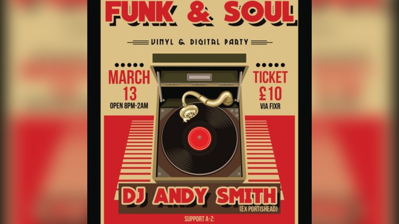A Night Of Vinyl Funk & Soul With DJ Andy Smith (Ex Portishead)