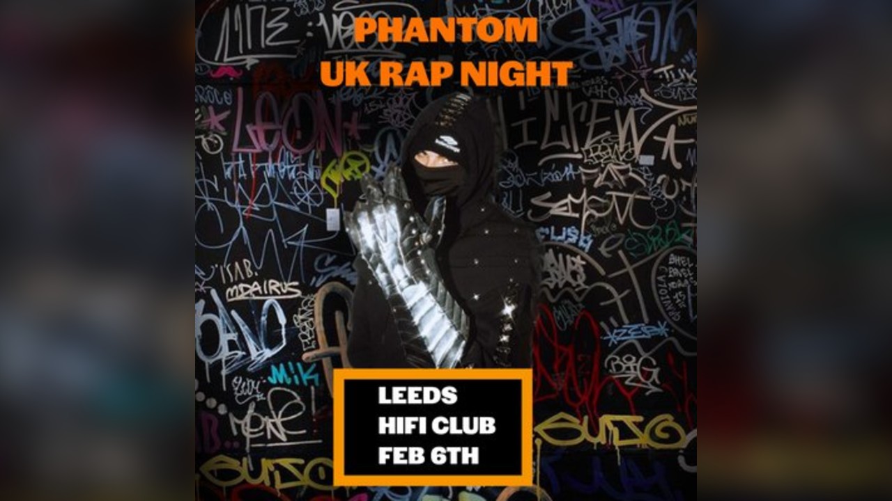 PHANTOM: UK Rap Night (Leeds)