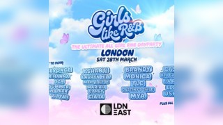 Girls Like R&B x LDN East - Sat 28th March