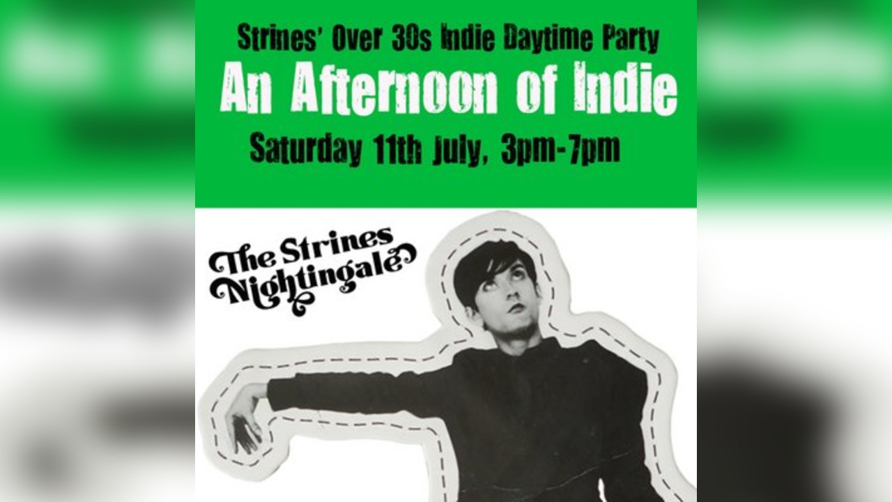 An Afternoon of Indie: STRINES (over 30s only), 3pm-7pm