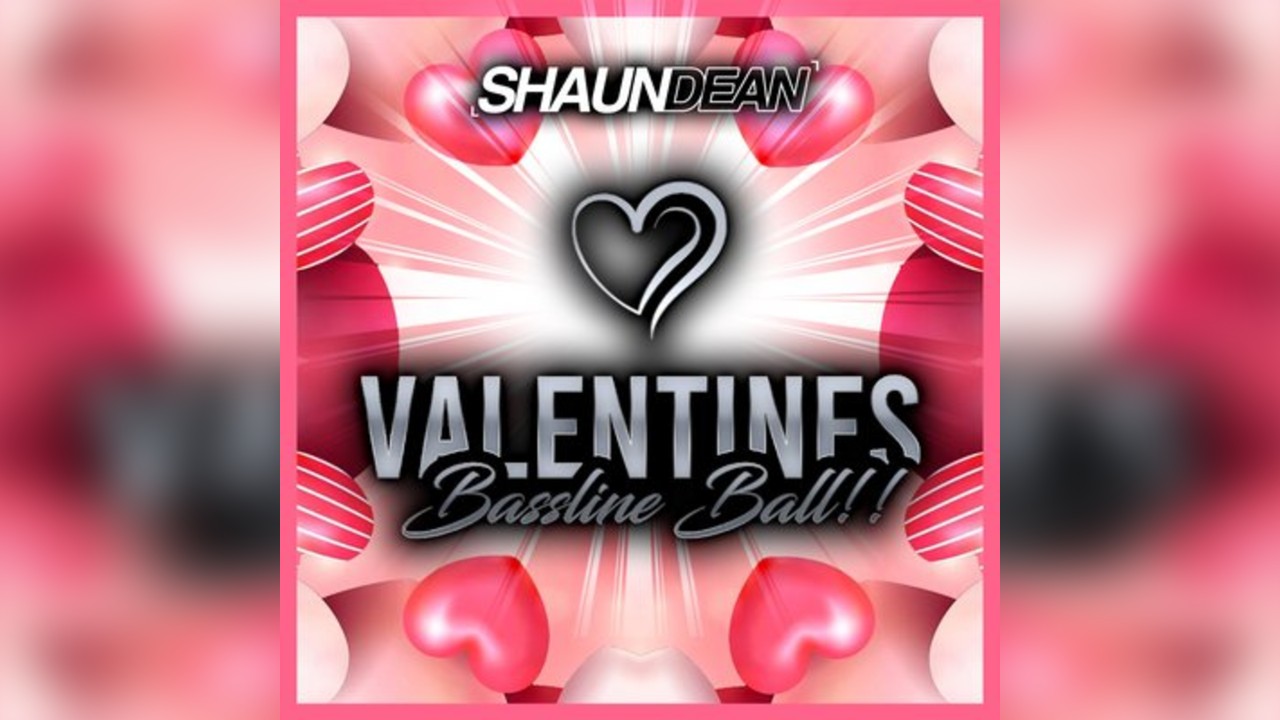Shaun Dean Presents - Valentines Bassline Ball
