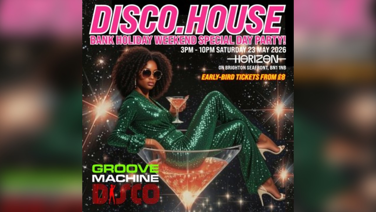 Groove Machine - Brighton All-Day Disco & House Party