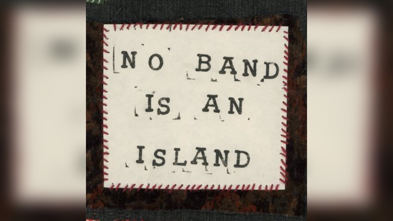 NO BAND IS AN ISLAND - 1 Year Anniversary