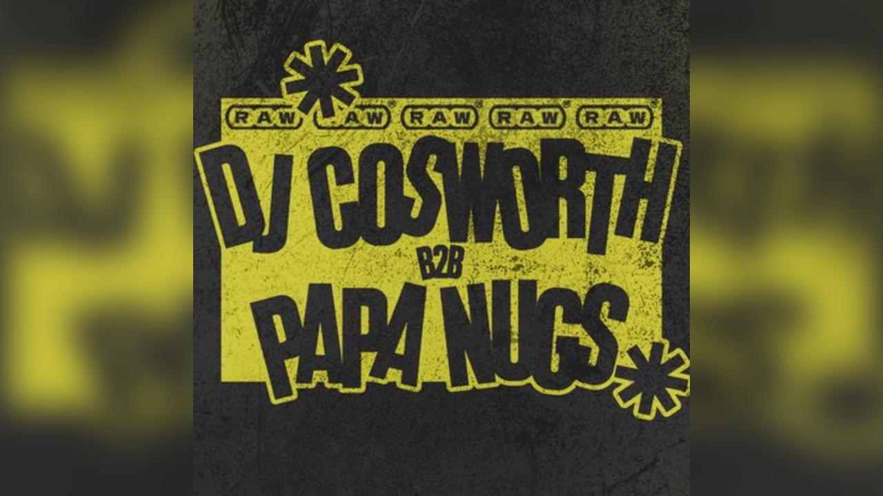 RAW Presents: DJ Cosworth B2B Papa Nugs @ Meraki