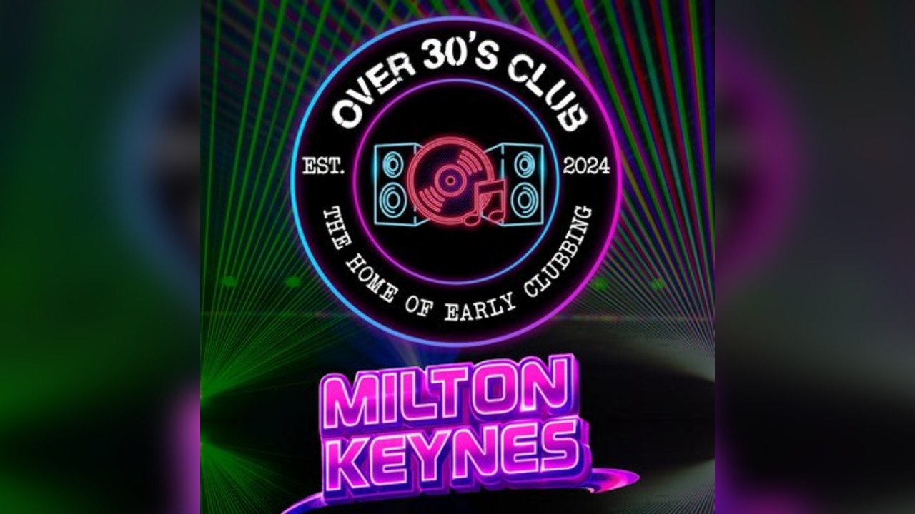 Over 30s Club Presents Dance Classics - Milton Keynes Launch