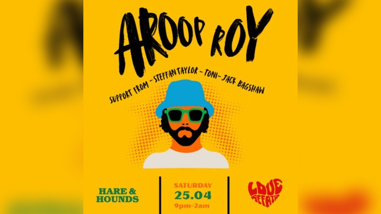 Love Affair Presents: AROOP ROY