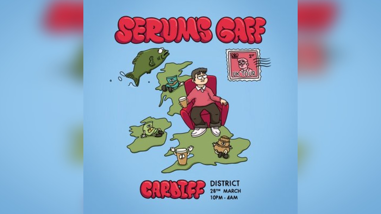 Serum's Gaff UK Tour: Cardiff