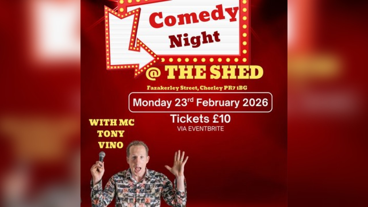 Comedy @ The Shed, Chorley Mon 23rd February 2026