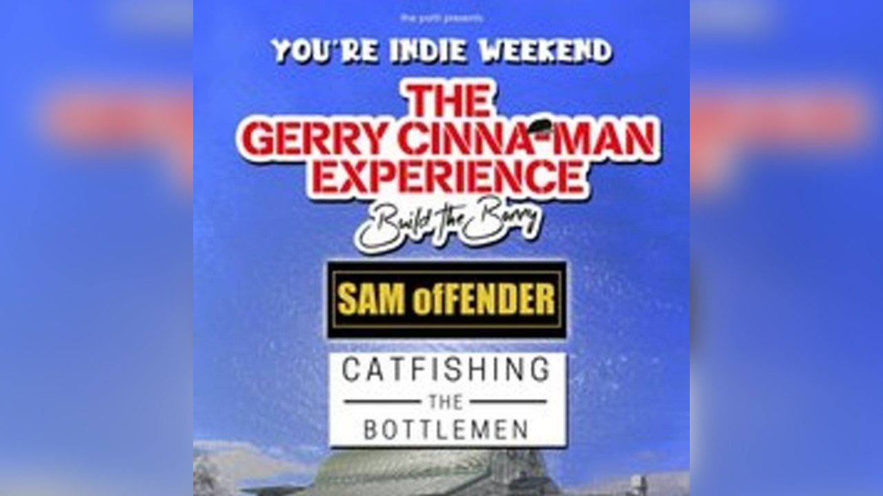 The Gerry Cinna-Man Experience + Sam Offender + Catfish