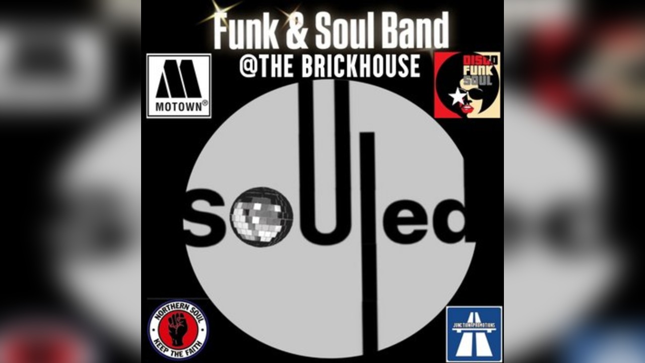 Souled at The Brickhouse Soul Funk Disco Motown Night