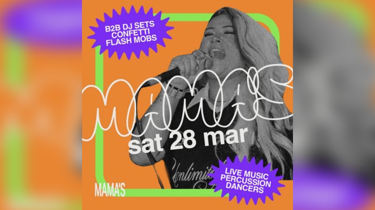 Mama's Saturday // Sat 28th Mar