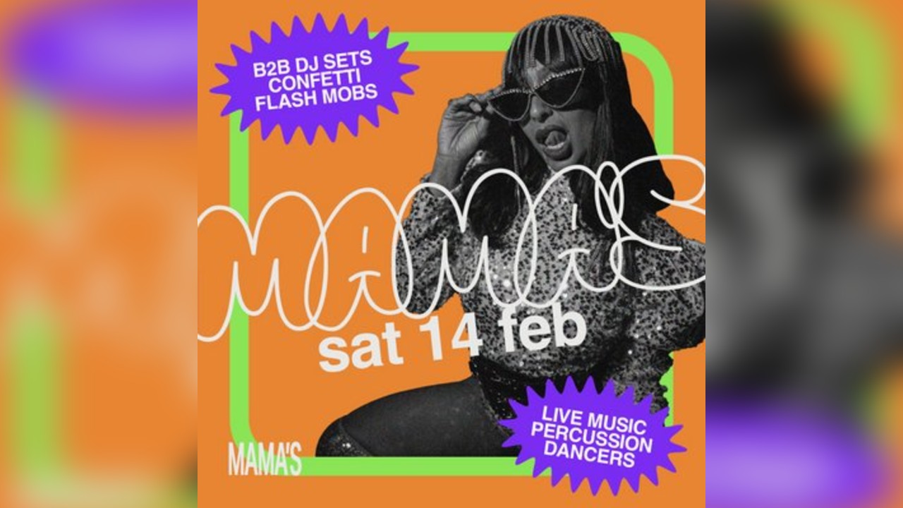 Mama's Saturday - Valentines Day // Sat 14th Feb