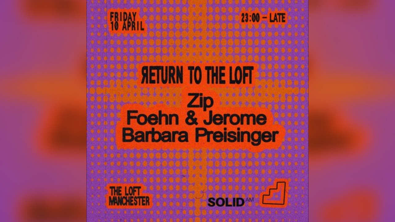 Return To The Loft: Zip, Foehn & Jerome + Barbara Preisinger
