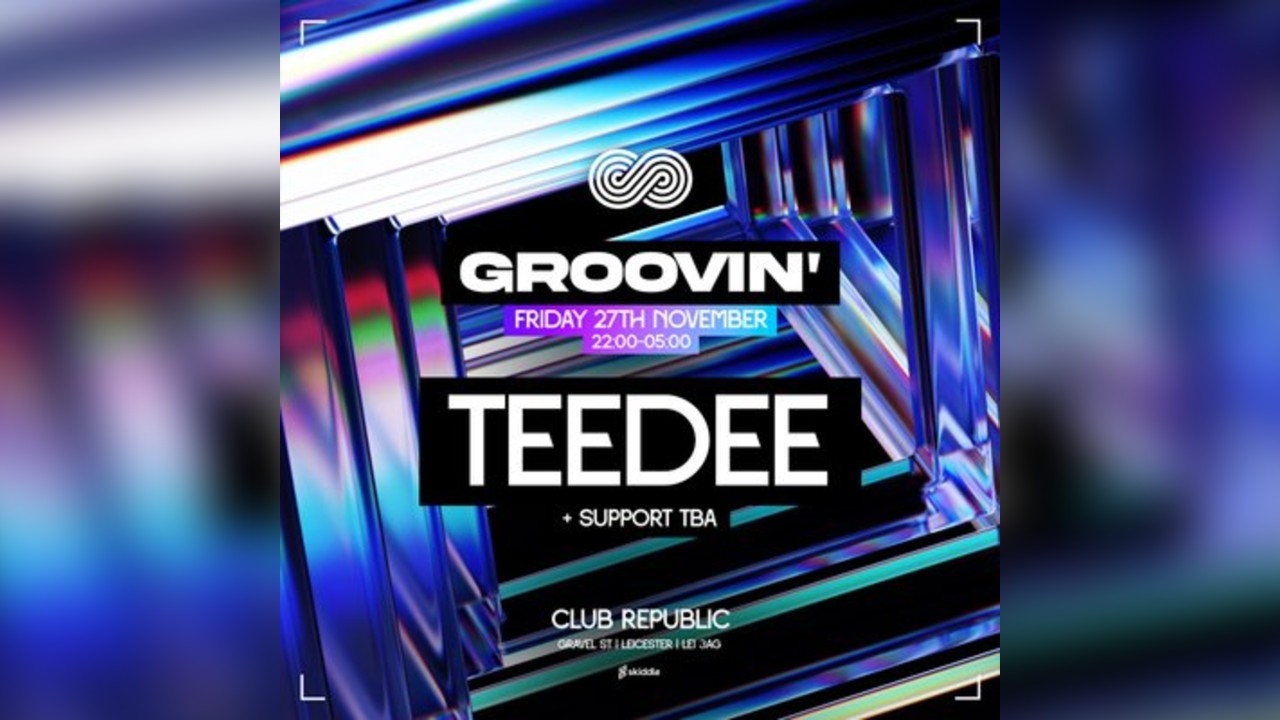 Groovin' presents: TEEDEE +